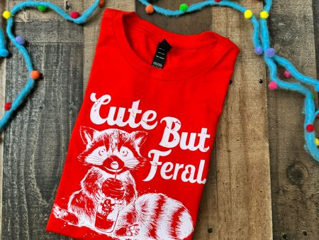 Cute But Feral Graphic Tee Shirt Fashion